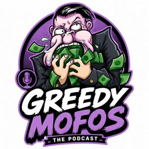 The Greedy Mofos Podcast