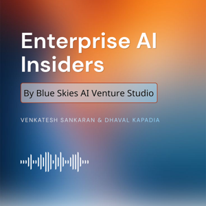 Enterprise AI Insiders by Blue Skies AI Venture Studio
