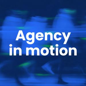 Agency in Motion