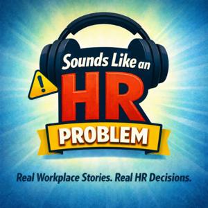 Sounds Like an HR Problem