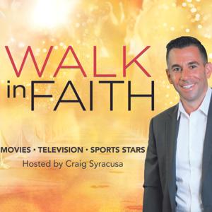 Walk In Faith  Hosted by Craig Syracusa
