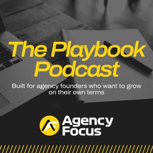 The Playbook Podcast from Agency Focus