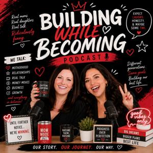 Building While Becoming