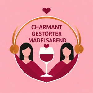 CHARMANT GESTÖRTER MÄDELSABEND