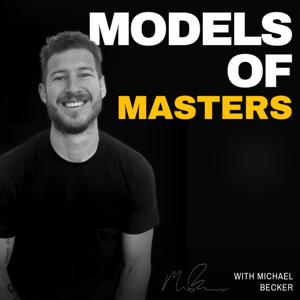 MODELS OF MASTERS w/ Michael Becker