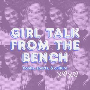 Girl Talk From The Bench: Books, Sports, & Culture