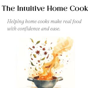 The Intuitive Home Cook