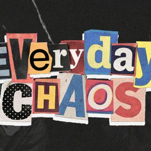 Everyday Chaos