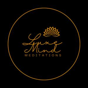 Luxe Mind Meditations: Your Daily Reset