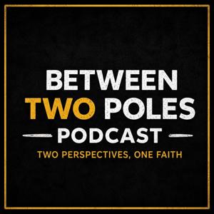 Between Two Poles