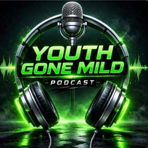 Youth Gone Mild Podcast