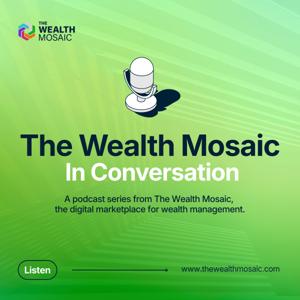The Wealth Mosaic in Conversation