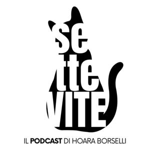 Sette Vite, il podcast di Hoara Borselli