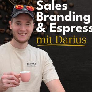 Sales, Branding & Espresso mit Darius