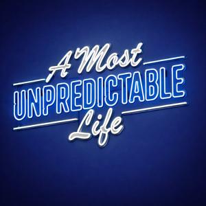 A Most Unpredictable Life