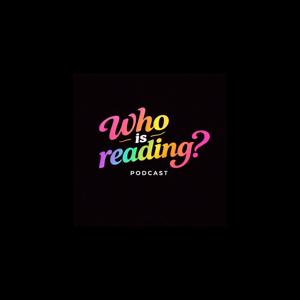 Who is reading?