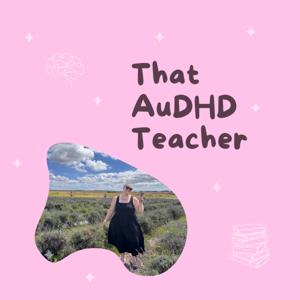 That AuDHD Teacher
