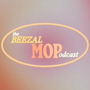 The Beezal Mop Podcast