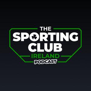 The Sporting Club Ireland Podcast