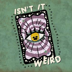 Isn't It Weird