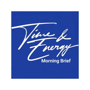 Time & Energy Morning Brief™️