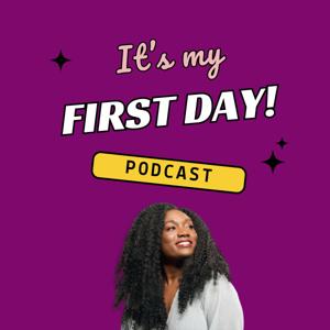 It’s My First Day!