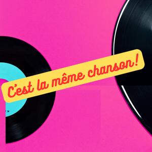 C'est la même chanson