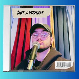 That 1 Podcast