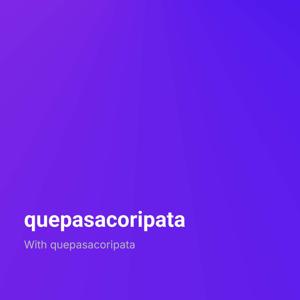 quepasacoripata