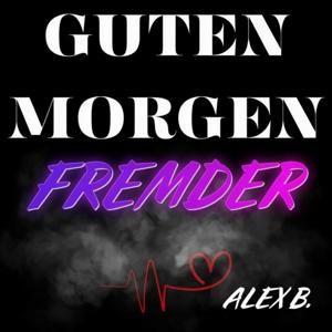 Guten Morgen, Fremder