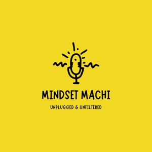 The Mindset Machi Podcast
