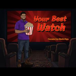 Your Best Watch Podcast