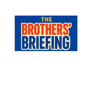 The Brothers' Briefing