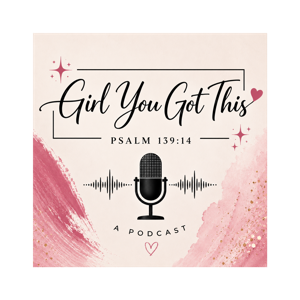 Girl, You Got This!