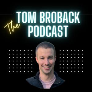 The Tom Broback Podcast by Tom Broback