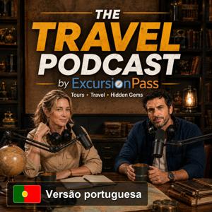 The Travel Podcast by ExcursionPass - Português