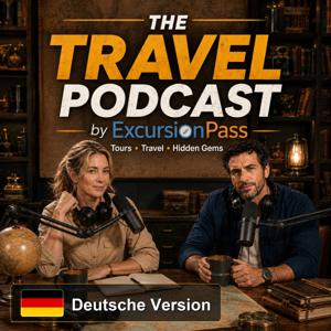 The Travel Podcast by ExcursionPass - Deutsch