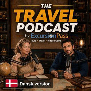The Travel Podcast by ExcursionPass - Dansk