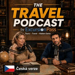 The Travel Podcast by ExcursionPass - Čeština