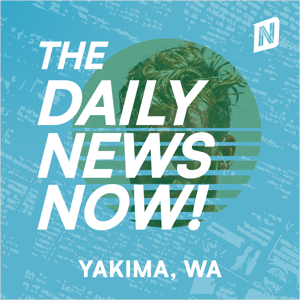 Yakima News Today | 2 Min News | The Daily News Now!
