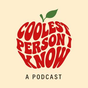Coolest Person I Know Podcast