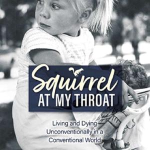 Squirrel AT MY THROAT