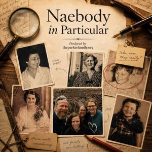 Naebody in Particular by theparkerfamily.org