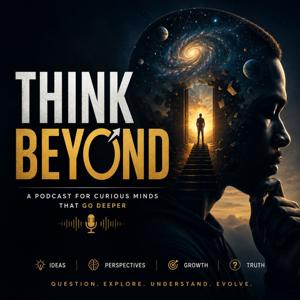 Think Beyond Podcast