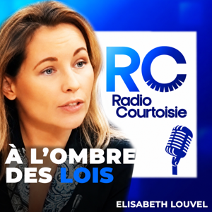 Podcast À l’ombre des lois de Radio Courtoisie