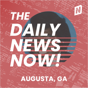 Augusta Georgia News Today | 2 Min News | The Daily News Now!