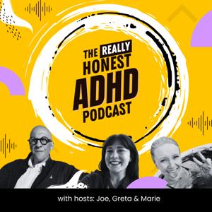 The Really Honest ADHD Podcast