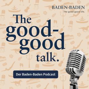 The good-good talk – der Baden-Baden Podcast