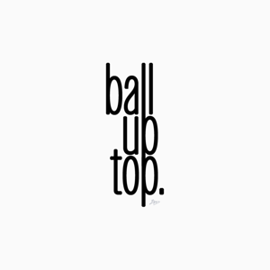 Ball Up Top
