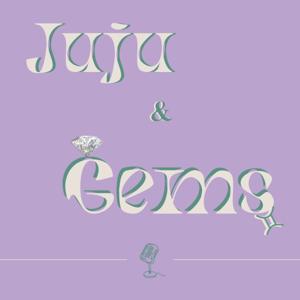 Juju & Gems